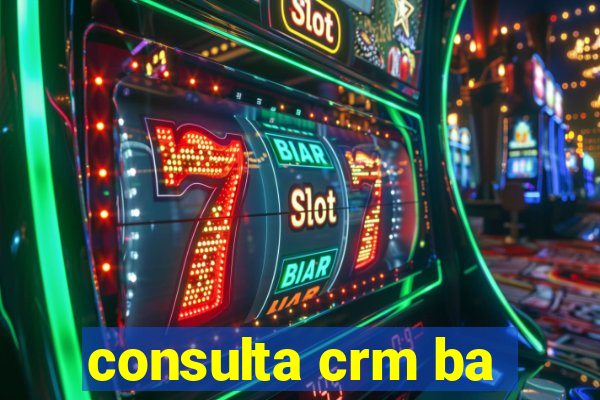 consulta crm ba